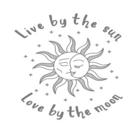 Live by the sun love by the moon etched